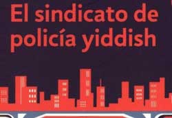 Ejemplos de ucronía: El sindicato de la policía Yiddish